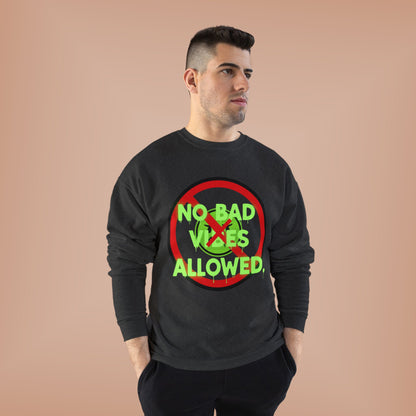 Eco-Friendly Crewneck Sweatshirt - No Bad Vibes Allowed, Relaxed Fit, Casual Wear, Gift for Friends, Vibe Check Fashion
