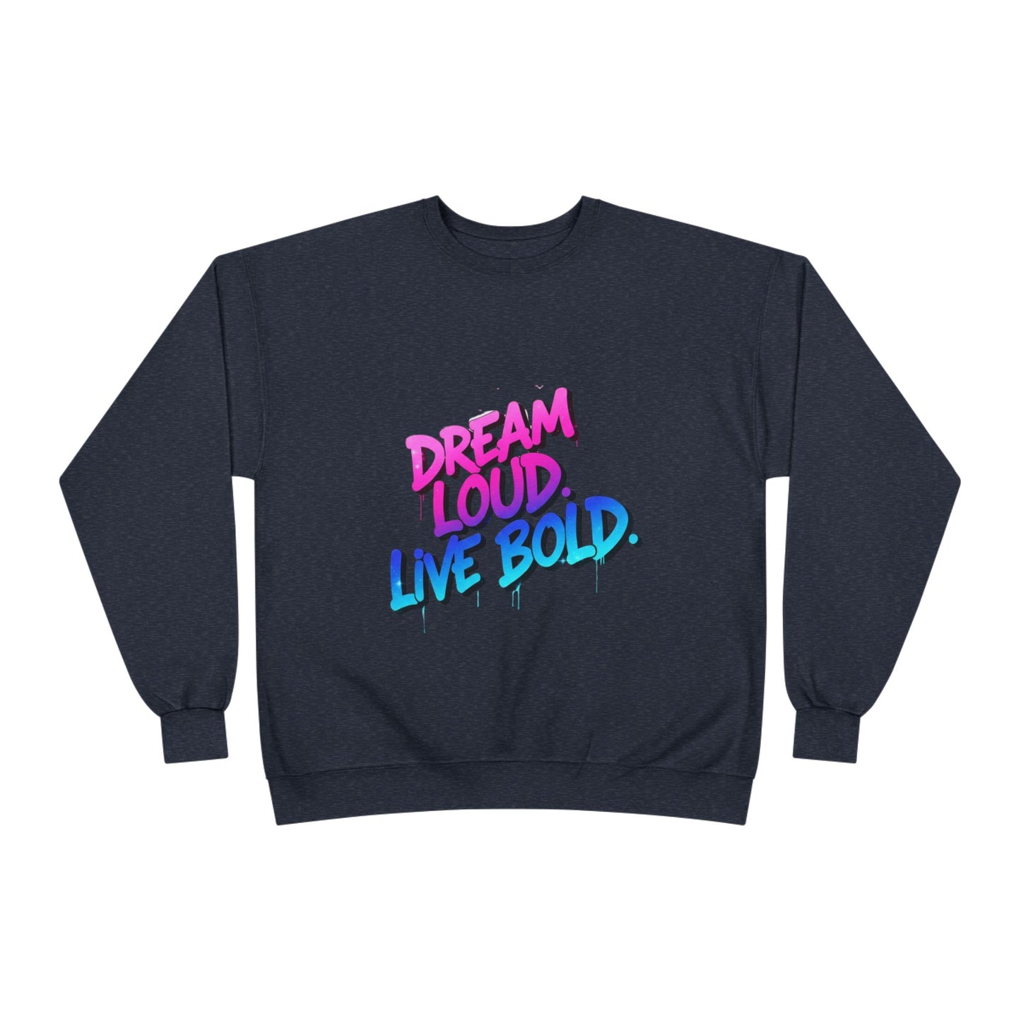 Bold Dreams Eco-Friendly Sweatshirt | Inspirational Crewneck | Perfect for Gifts, Casual Wear, Stylish Comfort