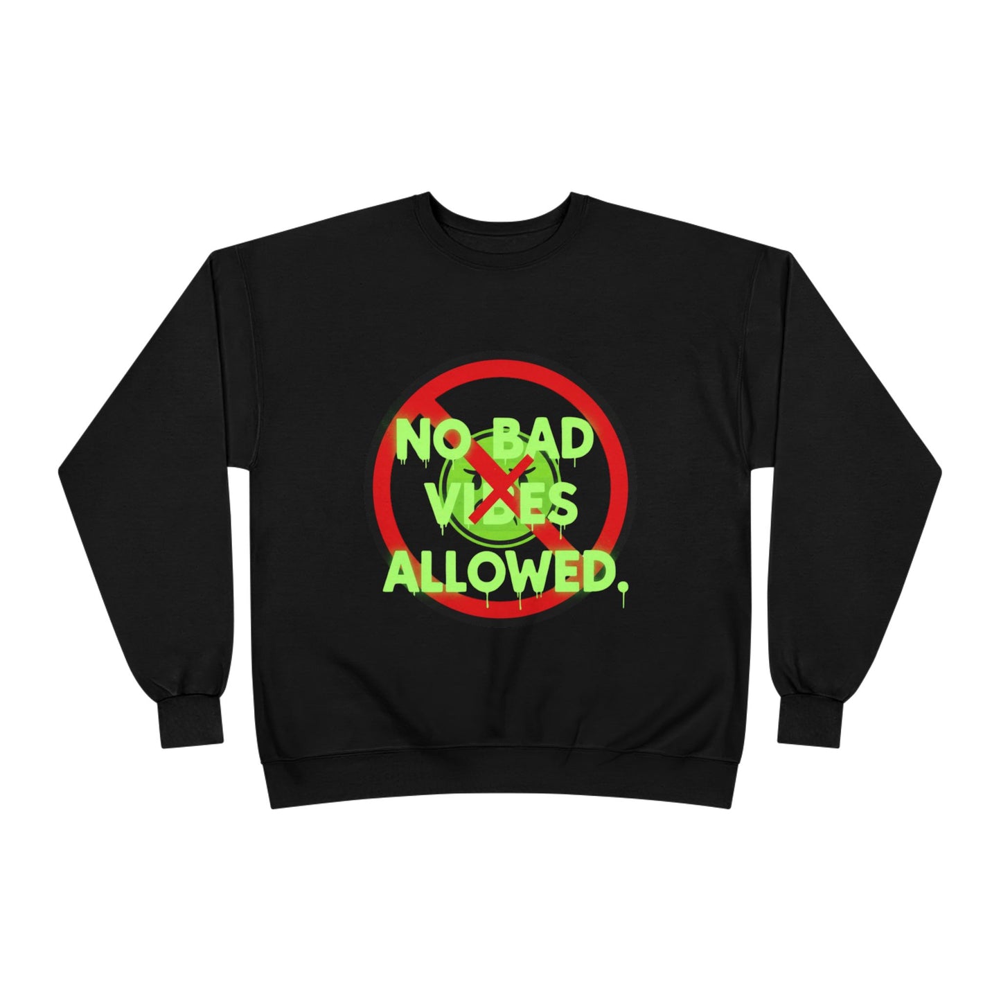 Eco-Friendly Crewneck Sweatshirt - No Bad Vibes Allowed, Relaxed Fit, Casual Wear, Gift for Friends, Vibe Check Fashion