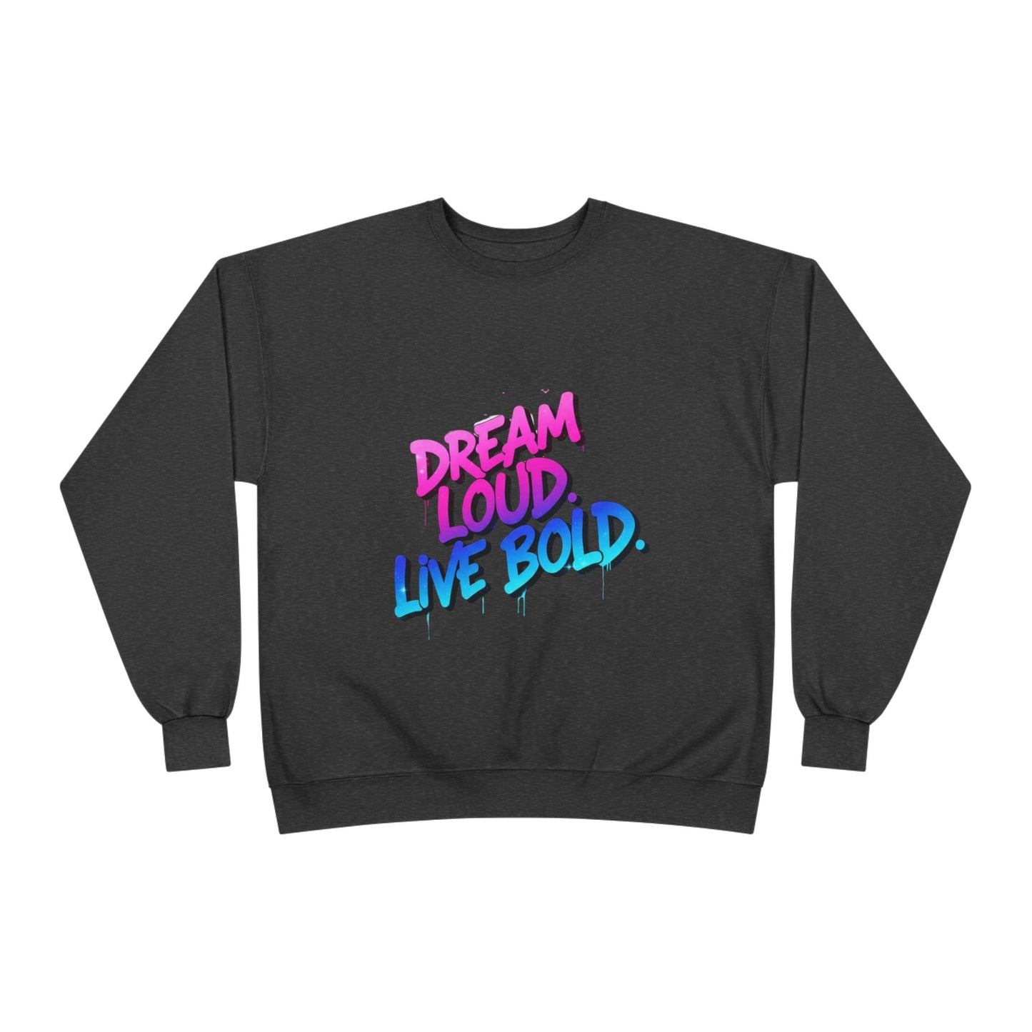 Bold Dreams Eco-Friendly Sweatshirt | Inspirational Crewneck | Perfect for Gifts, Casual Wear, Stylish Comfort