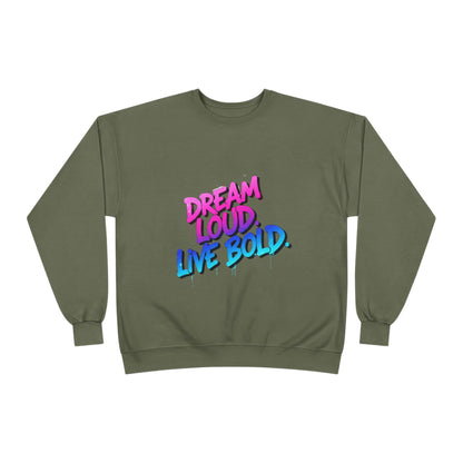 Bold Dreams Eco-Friendly Sweatshirt | Inspirational Crewneck | Perfect for Gifts, Casual Wear, Stylish Comfort
