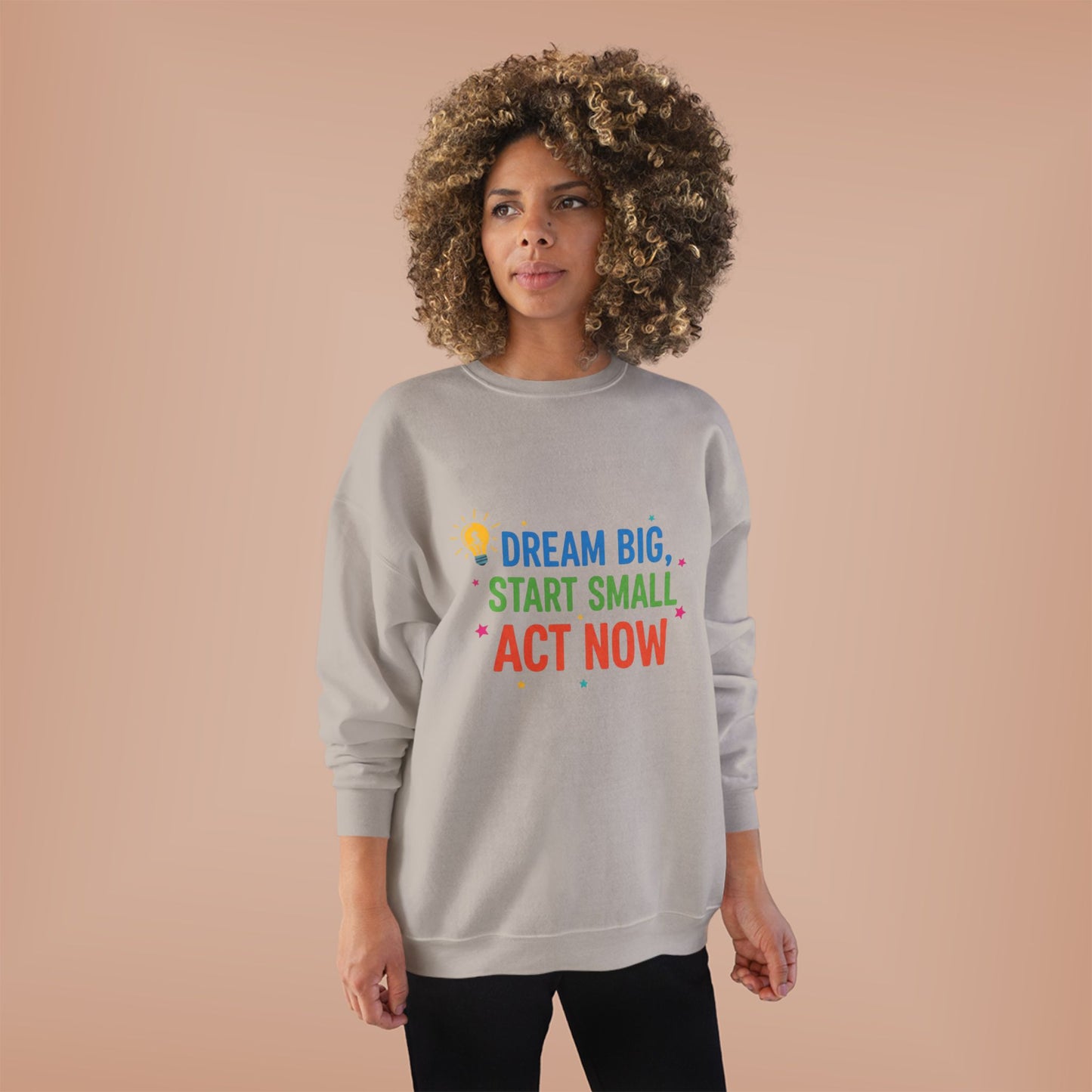 Dream Big, Start Small Sweatshirt - Unisex Eco-Friendly Crewneck, Inspirational Apparel for Motivation, Gift for Dreamers