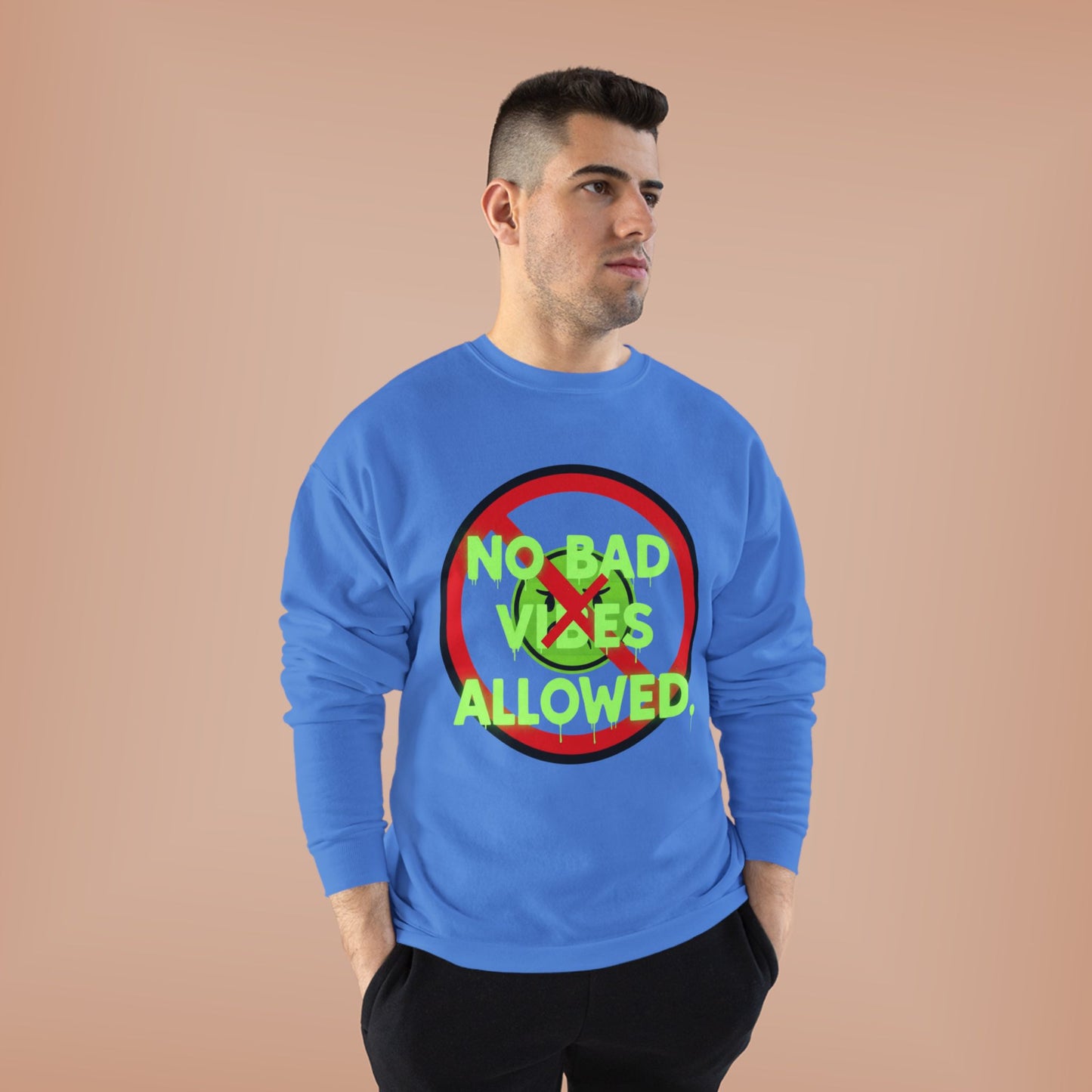 Eco-Friendly Crewneck Sweatshirt - No Bad Vibes Allowed, Relaxed Fit, Casual Wear, Gift for Friends, Vibe Check Fashion