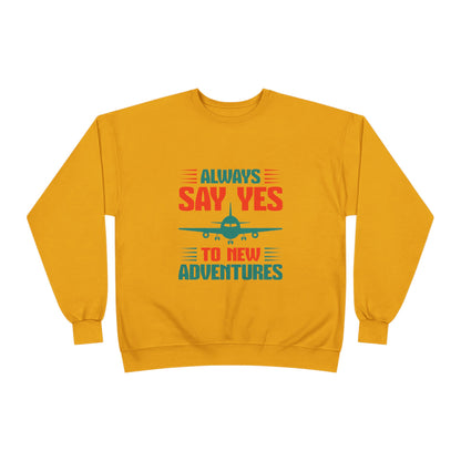 Adventure Enthusiast EcoSmart Crewneck Sweatshirt, Travel Apparel, Gift for Travelers, Casual Fashion, Travel Say Yes Sweatshirt