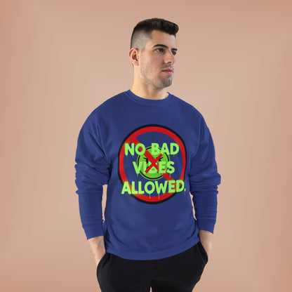 Eco-Friendly Crewneck Sweatshirt - No Bad Vibes Allowed, Relaxed Fit, Casual Wear, Gift for Friends, Vibe Check Fashion