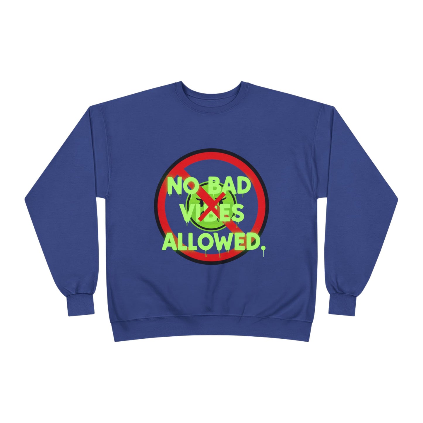 Eco-Friendly Crewneck Sweatshirt - No Bad Vibes Allowed, Relaxed Fit, Casual Wear, Gift for Friends, Vibe Check Fashion