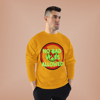 Eco-Friendly Crewneck Sweatshirt - No Bad Vibes Allowed, Relaxed Fit, Casual Wear, Gift for Friends, Vibe Check Fashion