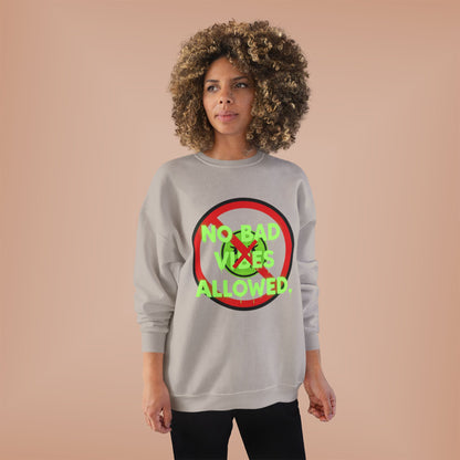 Eco-Friendly Crewneck Sweatshirt - No Bad Vibes Allowed, Relaxed Fit, Casual Wear, Gift for Friends, Vibe Check Fashion