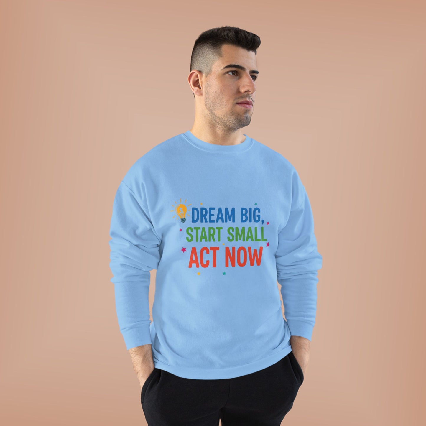 Dream Big, Start Small Sweatshirt - Unisex Eco-Friendly Crewneck, Inspirational Apparel for Motivation, Gift for Dreamers