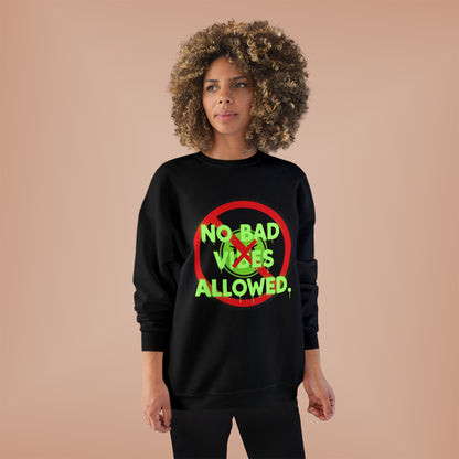 Eco-Friendly Crewneck Sweatshirt - No Bad Vibes Allowed, Relaxed Fit, Casual Wear, Gift for Friends, Vibe Check Fashion