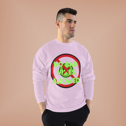 Eco-Friendly Crewneck Sweatshirt - No Bad Vibes Allowed, Relaxed Fit, Casual Wear, Gift for Friends, Vibe Check Fashion